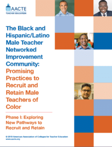 The Black and Hispanic/Latino Male Teacher Networked Improvement Community: Promising Practices to Recruit and Retain Male Teachers of Color