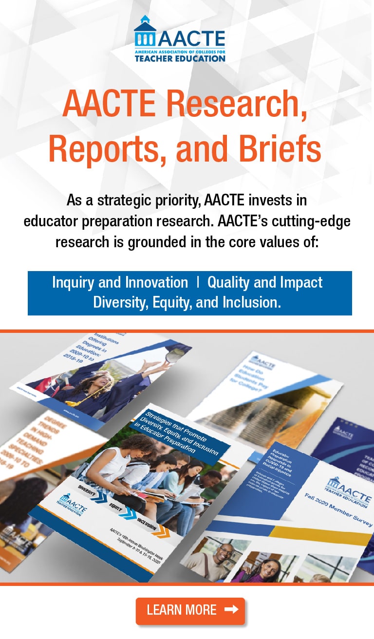 As a strategic priority, AACTE invests in educator preparation research. AACTE’s cutting-edge research is grounded in the core values of: Inquiry and Innovation; Quality and Impact; Diversity, Equity, and Inclusion.